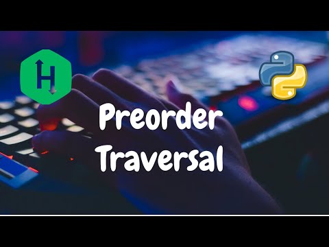 122 Tree Preorder Traversal Trees Hackerrank Solution Python