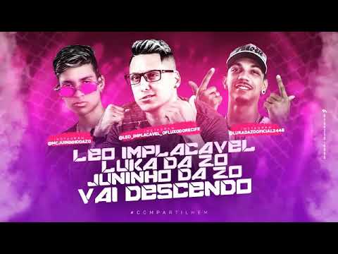 Leo Implacável, Luka da ZO e Juninho da ZO - Vai Descendo