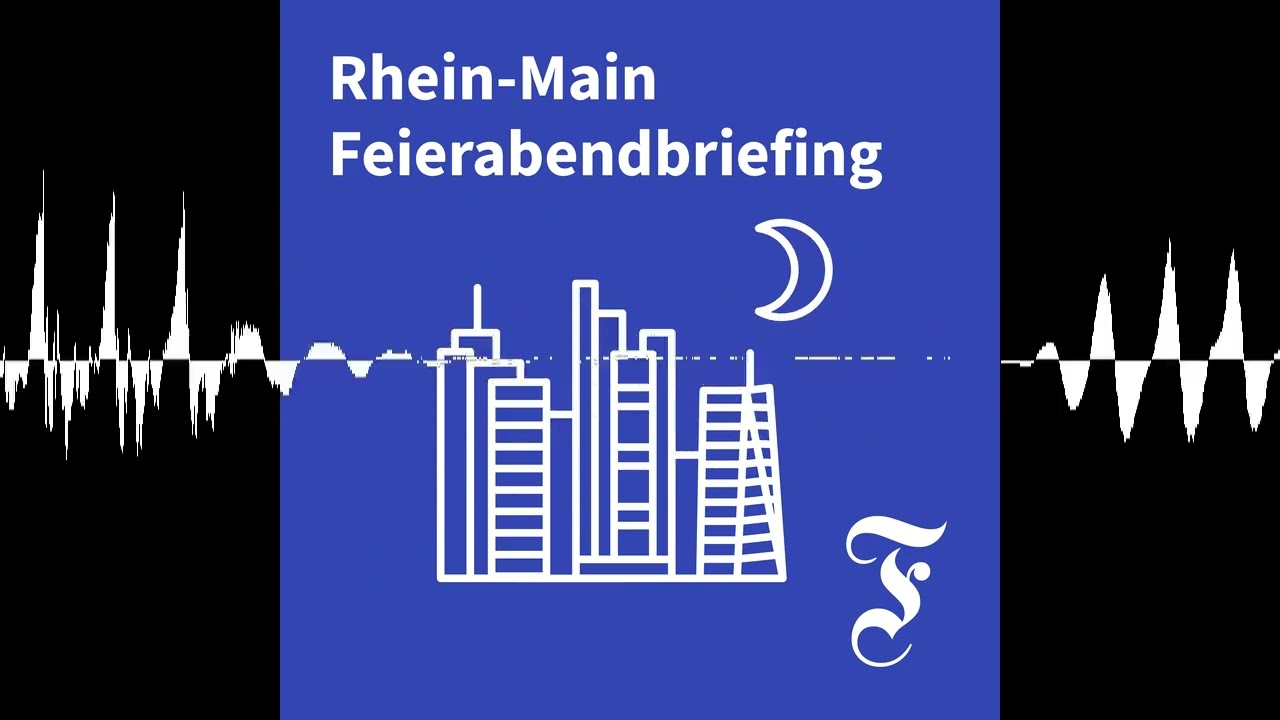 F.A.Z. Rhein-Main Feierabendbriefing vom 18.05.2026 - F.A.Z. Rhein-Main Feierabendbriefing