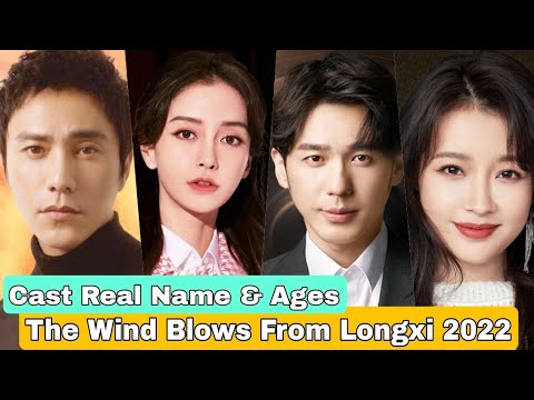 The Wind Blows From Longxi Chinese Drama Cast Real Name & Ages || Chen Kun, Bai Yu, Liu Ting Zuo