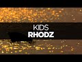 [LYRICS] Rhodz - Kids (ft. Besnine) 