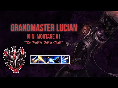 Grandmaster Lucian Mini-Montage #1