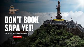 Top 3 Best Hotels in Sapa You Must Visit This Summer