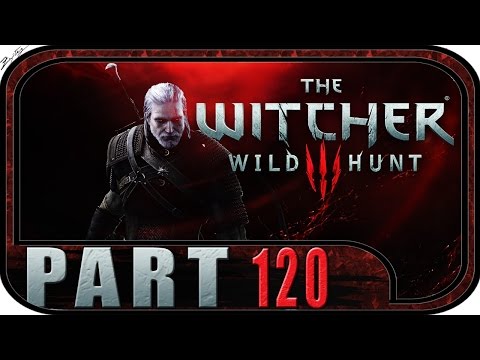 The Witcher 3: Wild Hunt #120 - Gameplay Walkthrough [1080p|HD] | The Witcher 3: Wild Hunt