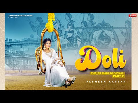 Doli (Full Video) Jasmeen Akhtar