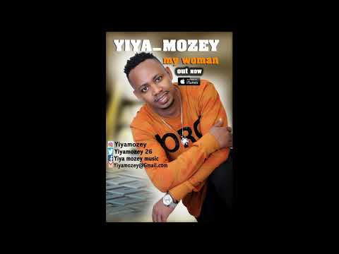 Yiya Mozey - My Woman [Official Audio]