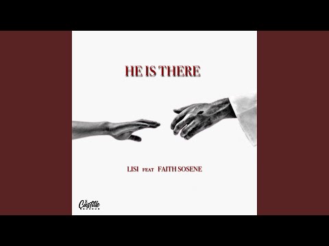 He Is There (feat. Faith Sosene)