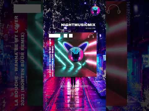 La Bouche - Wanna Be My Lover 2023 (MORTEN BÜÜR Remix)