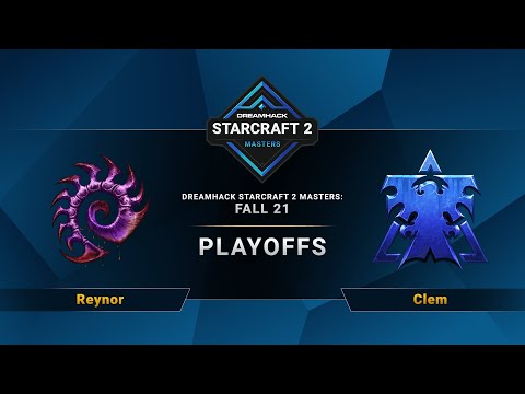 SC2 - Reynor vs. Clem - DreamHack SC2 Masters 2021: Fall - Playoffs - EU
