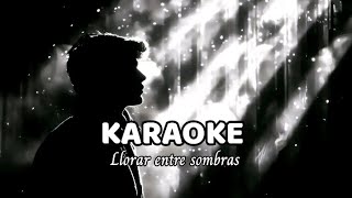 LLORAR ENTRE SOMBRAS - JOAN SEBASTIAN / KARAOKE | Joan Karaoke 9