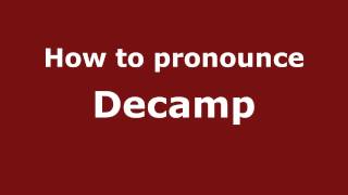 How to pronounce Decamp