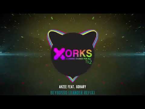 Ahzee Feat  Gohary   Beybosso XANDER Refix360p