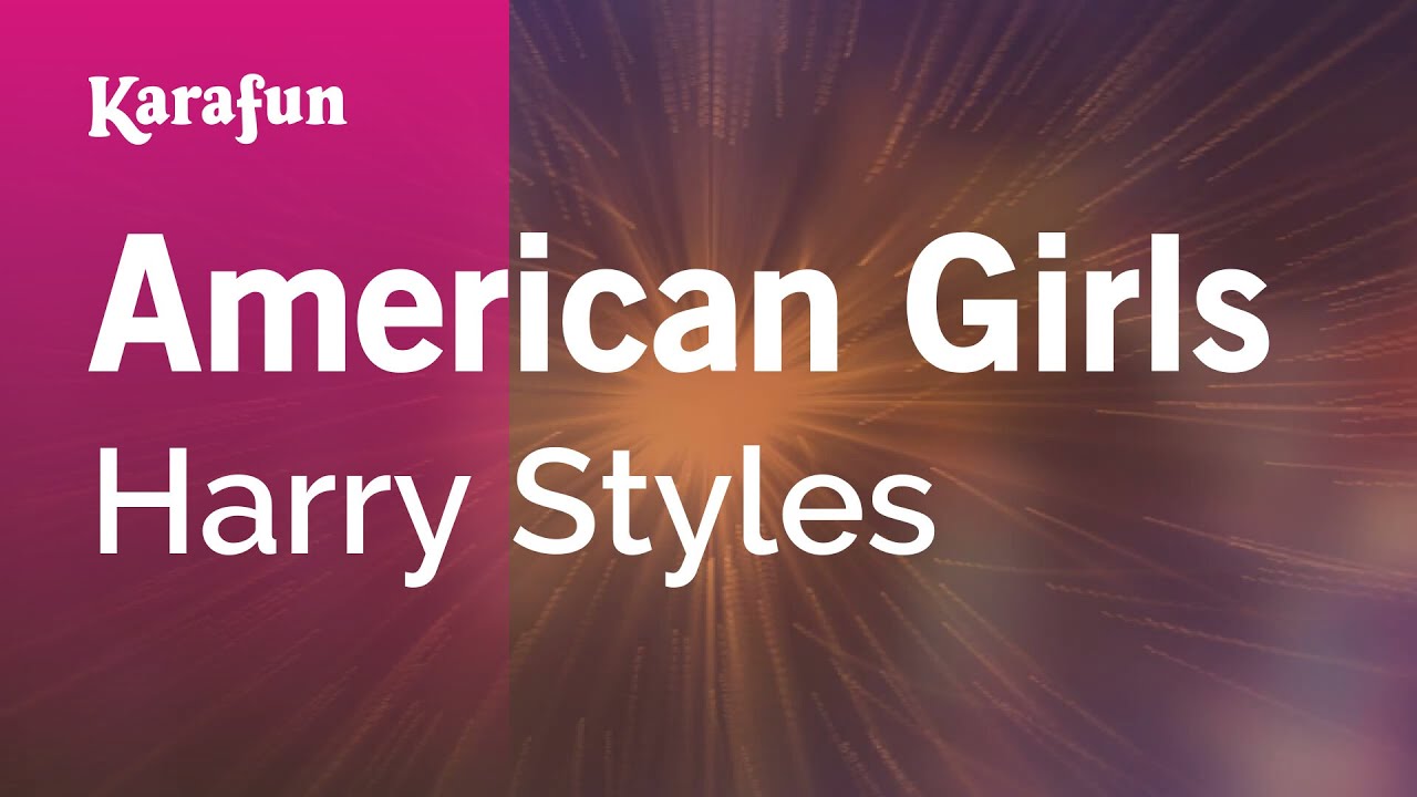 American Girls - Harry Styles | Karaoke Version | KaraFun