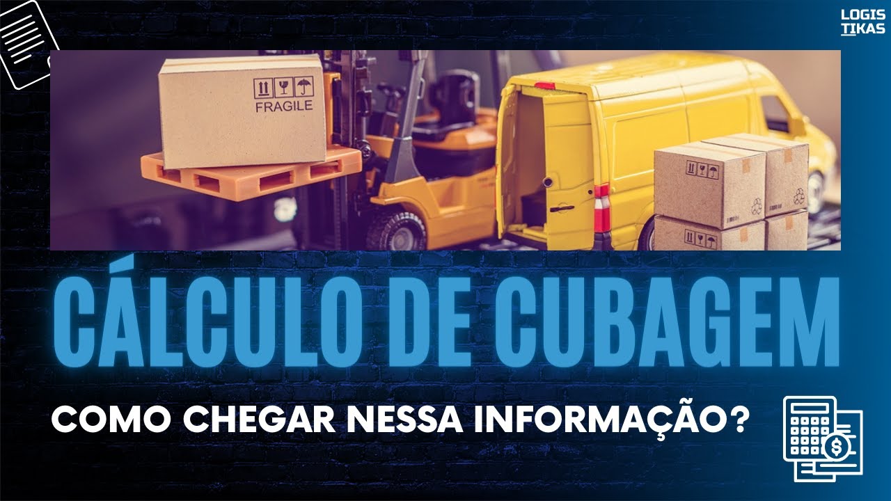 Como calcular a cubagem de uma carga?