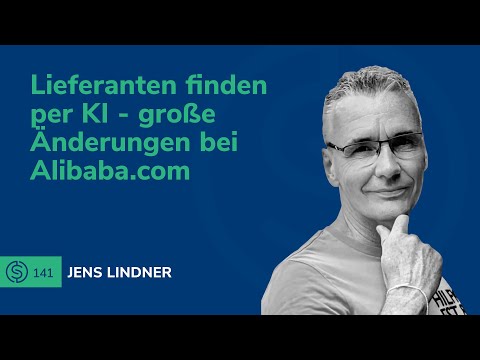 #141 – Lieferanten finden per KI – große Änderungen bei Alibaba.com