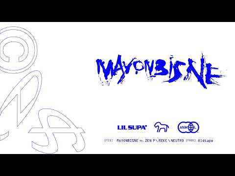 Lil Supa', ZEN P, Reke & Neutro Shorty / MAYONBISNE (Prod. Oldtape)