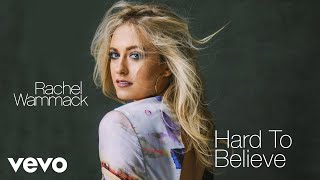 Rachel Wammack - Hard to Believe (Audio)