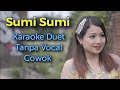 Sumi Sumi Karaoke Duet Tanpa Vocal Cowok Cipt Sony Josh Voc Whian