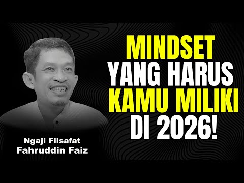 Mindset yang Harus Kamu Miliki di 2026 | Ngaji Filsafat - Dr Fahruddin Faiz