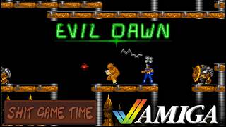 SHIT GAME TIME: EVIL DAWN (AMIGA - Contains Swearing!)
