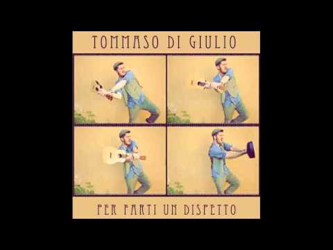 Tommaso Di Giulio - Per Farti Un Dispetto