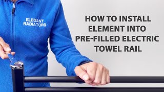 How to Install Element into Pre-filled Electric Towel Rail | elegant-radiators.co.uk