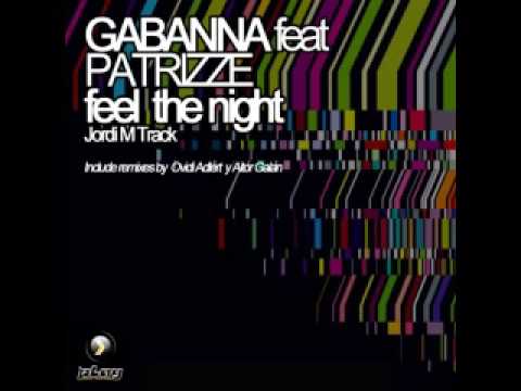 Gabanna Feat Patrizze - Feel The Night (Ovidi Adlert Remix) [YOUTUBE]