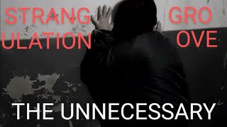 Video The Unnecessary - Strangulační rýha / Strangulation Groove (offi