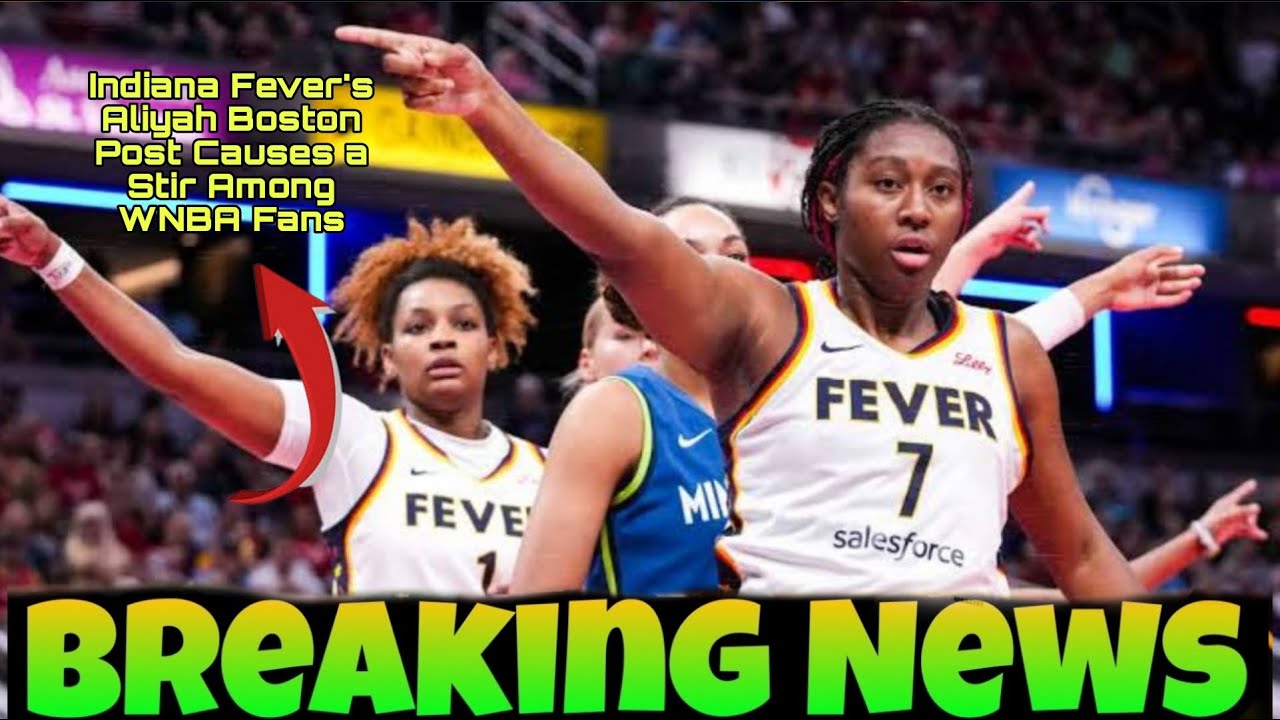 wnba latest news : Indiana Fever's Aliyah Boston Post Causes a Stir Among WNBA Fans