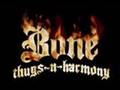 Bone Thugs-N-Harmony - 1st Of Tha Month ...