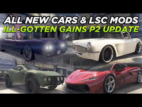 Ill-Gotten Gains Part 2 Update All New Cars (GTA5 Online LSC Customization "1.12" 1.28 Gameplay)