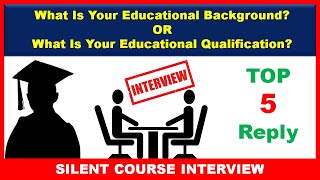 What Is Your Educational Background Sample Answer | What Is Your Educational Qualification?