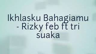 Download lagu ikhlasku bahagiamu - rizky feb ft tri suaka mp3 Download lagu ikhlasku bahagiamu - rizky feb ft tri suaka mp3