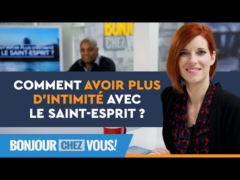 Comment avoir plus d'intimité avec le Saint-Esprit ? - Bonjour chez vous ! - Marcel Kouamenan