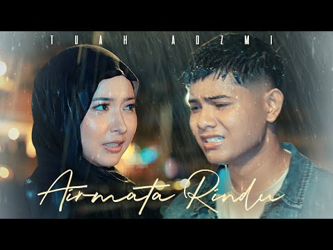 Tuah Adzmi - Airmata Rindu 2.0 [New Version] (Official Music Video)
