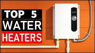Top 5 Best Water Heaters in 2026