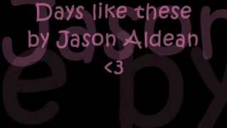Days Like These Jason Aldean lyrics