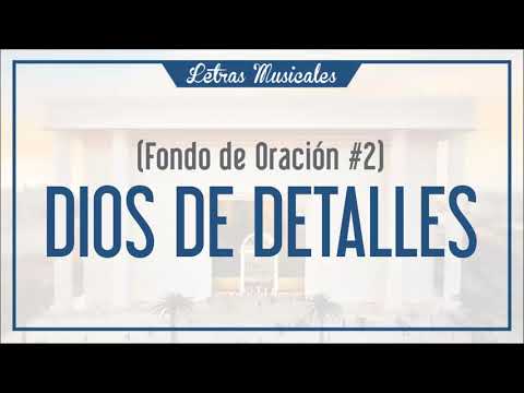 Dios de Detalles - Fondo de Oración IURD #2