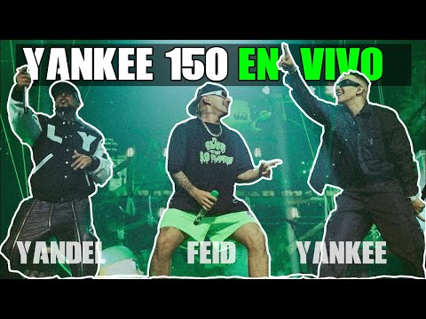 EN VIVO: DADDY YANKEE, FEID & YANDEL - YANKEE 150 EN CONCIERTO POR PRIMERA VEZ 😲