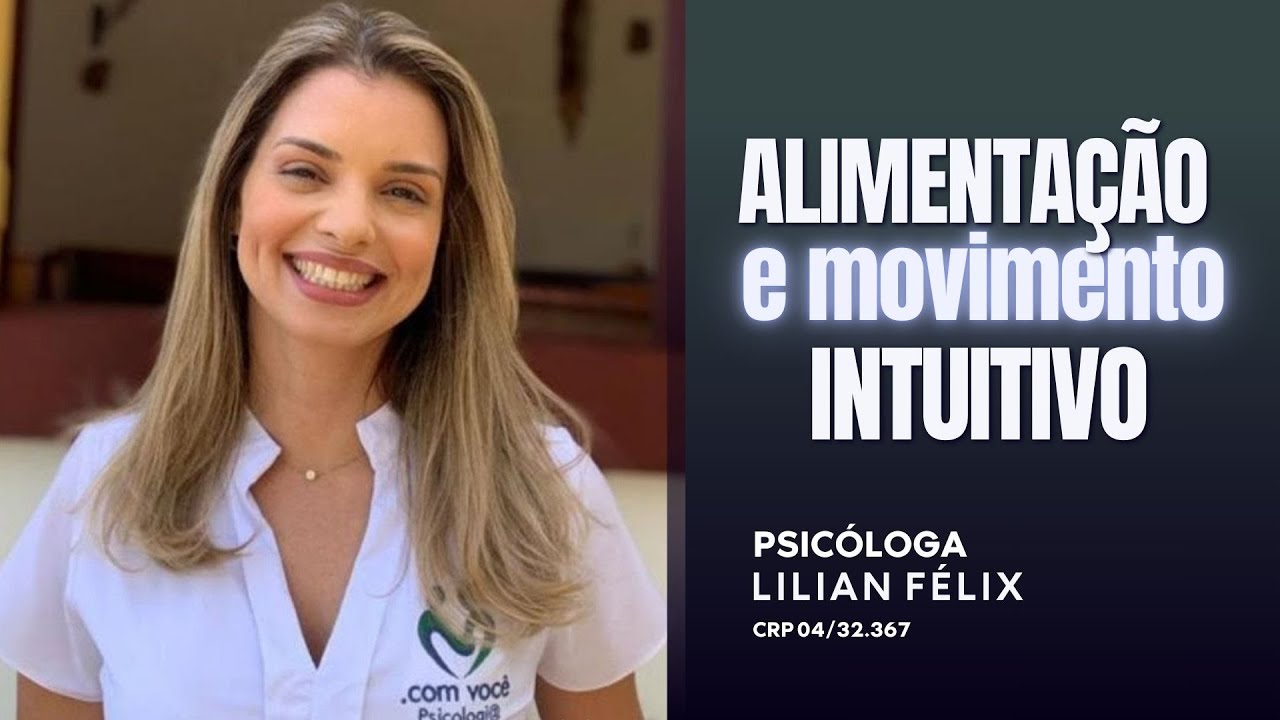 Alimentação e Movimento Intuitivo – Como Reconectar com o Corpo e a Mente- com você Psicologia