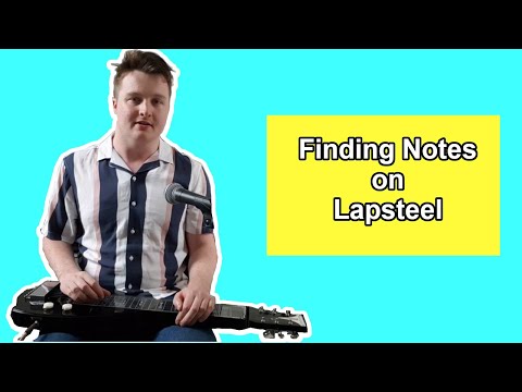 Lesson 2 - Finding Notes on Lapsteel (C6 Tuning)