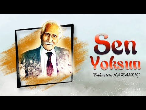 Sen Yoksun - Bahaettin KARAKOÇ