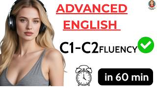1 Hours of Advanced English Listening & Speaking Practice | C1–C2  | Speak English Naturally