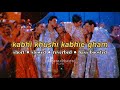 kabhi khushi kabhie gham (slowed + reverb) LoFi | lata mangeshkar | shahrukh khan | kajol