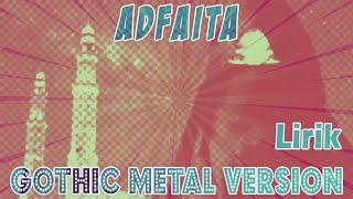 Download lagu ADFAITA Lirik Video versi Gothic Metal mp3