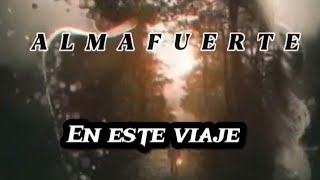ALMAFUERTE. En este viaje (Subtitulada)