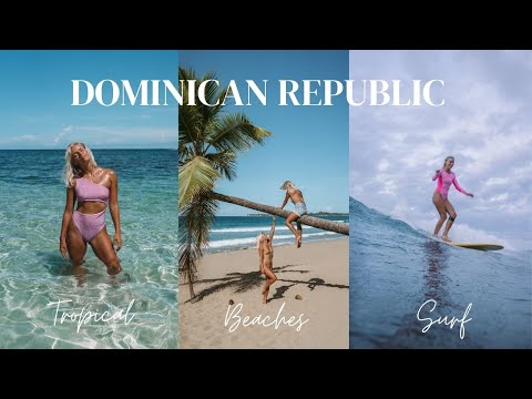 DOMINICAN REPUBLIC | Surfing + best beaches in paradise