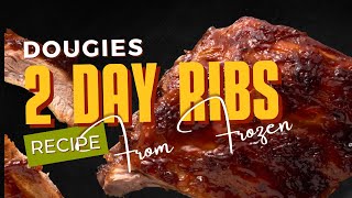 Dougie’s Two Day Ribs (marinated from frozen)