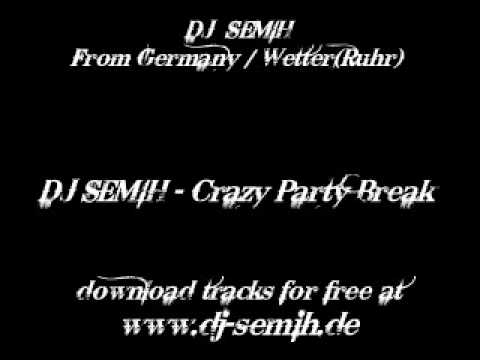DJ SEMIH - Crazy Party Break (www.DJ-SEMiH.de) Wetter Ruhr