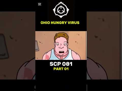 Ohio hungry virus part 1 scp 081#scp #scpfoundation #scproject #foryou #fyp #shorts